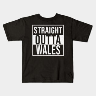 Straight Outta Wales - Gift for Wales With Roots From Welsh Kids T-Shirt